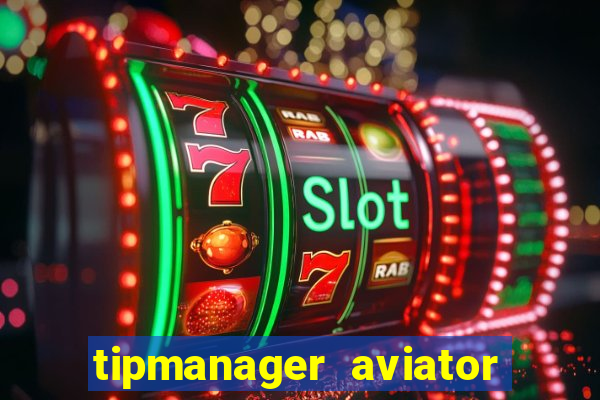 tipmanager aviator aposta 1