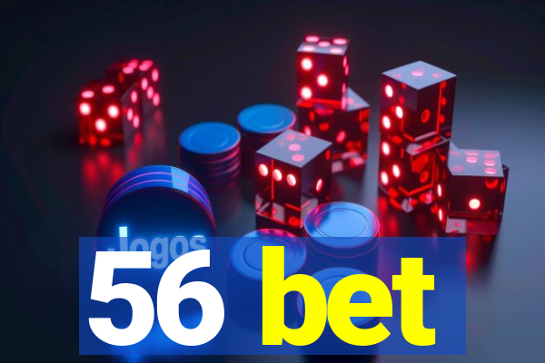 56 bet