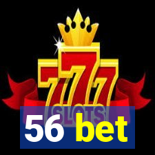56 bet