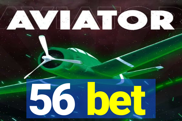 56 bet