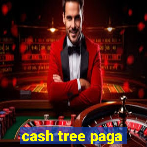cash tree paga