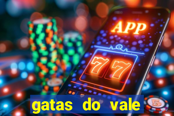 gatas do vale juazeiro ba