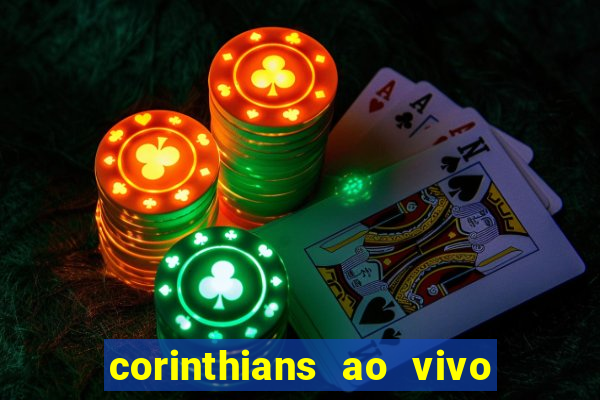 corinthians ao vivo multi canais