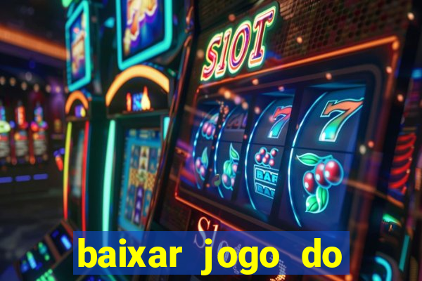baixar jogo do tigrinho oficial