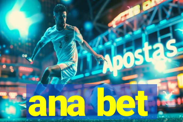 ana bet