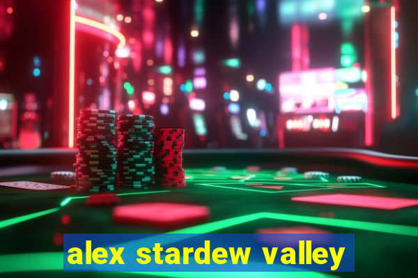 alex stardew valley