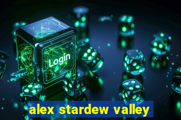 alex stardew valley
