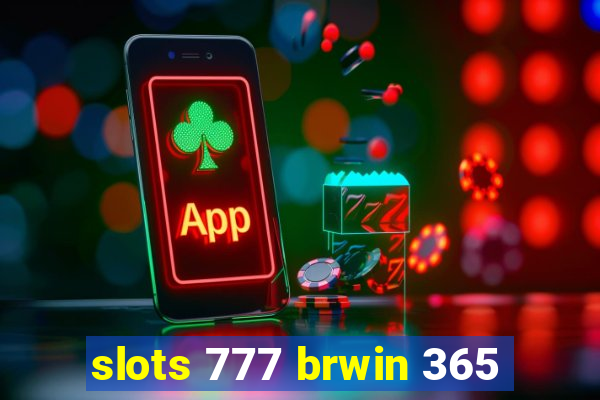 slots 777 brwin 365