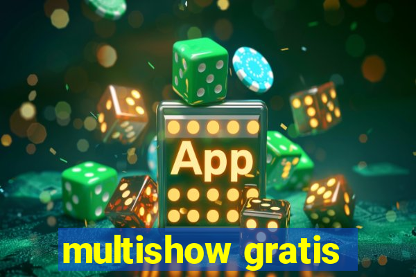 multishow gratis
