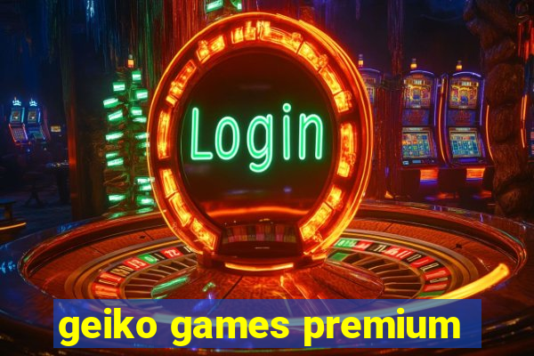 geiko games premium