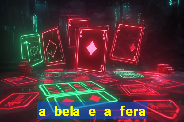 a bela e a fera 2014 filme completo dublado