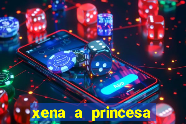 xena a princesa guerreira online