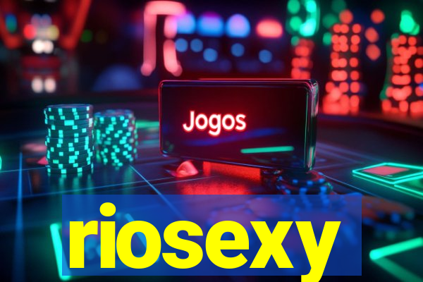 riosexy