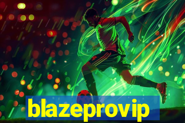 blazeprovip