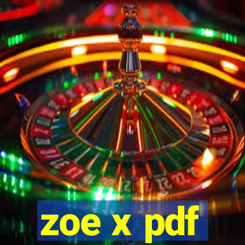 zoe x pdf