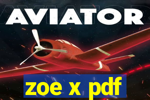 zoe x pdf
