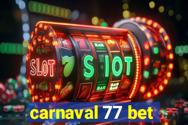carnaval 77 bet