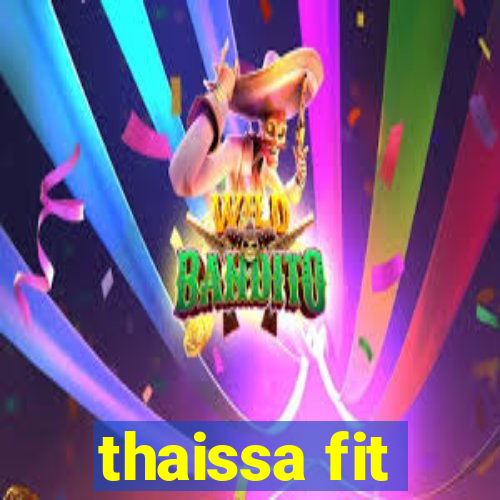 thaissa fit