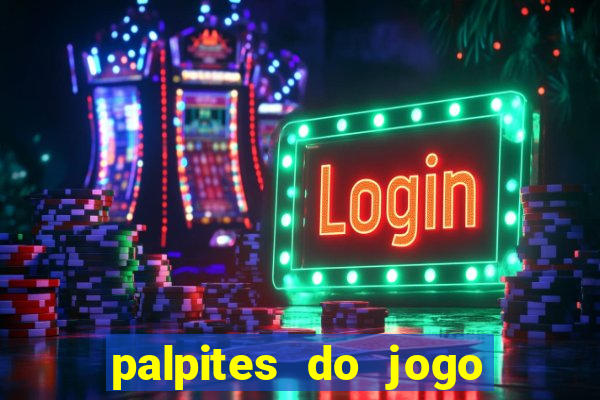 palpites do jogo aberto hoje