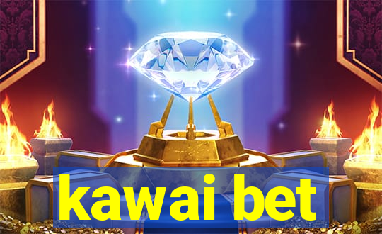 kawai bet