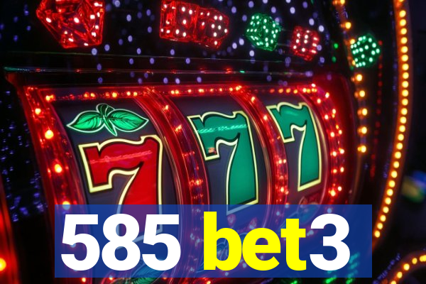585 bet3