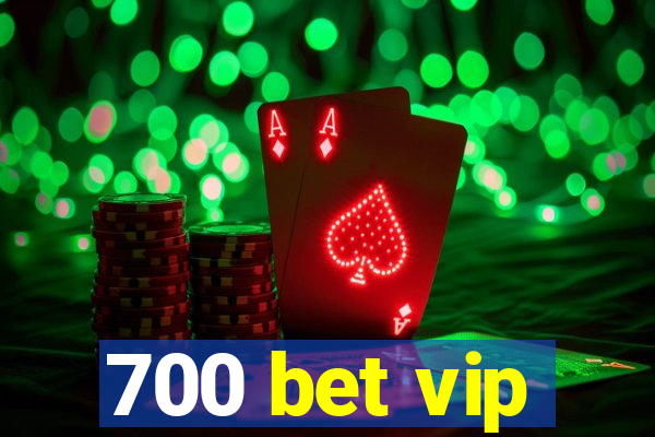 700 bet vip