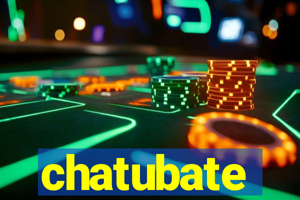 chatubate