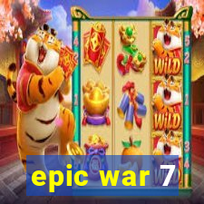 epic war 7