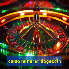 como minerar dogecoin