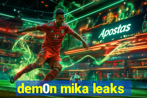 dem0n mika leaks