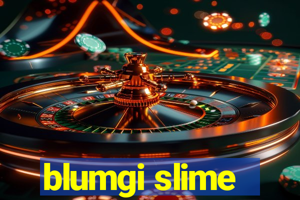 blumgi slime