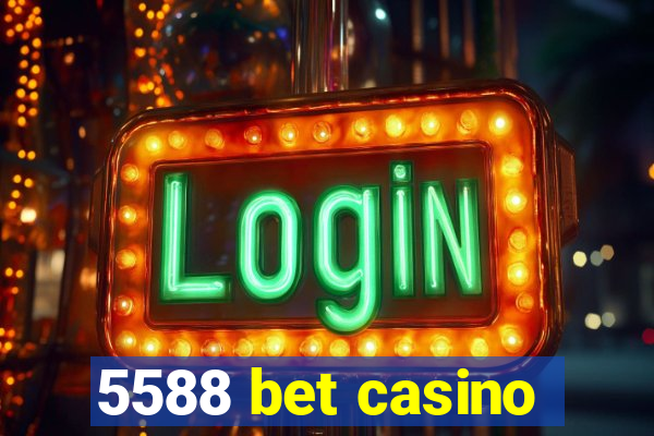 5588 bet casino