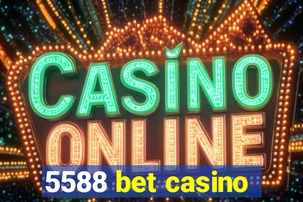 5588 bet casino