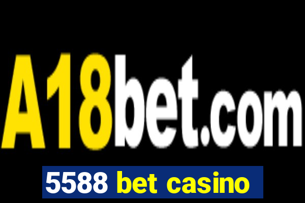 5588 bet casino