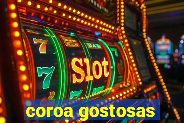 coroa gostosas