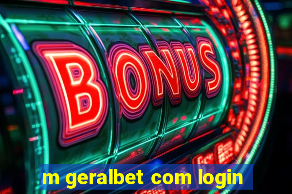 m geralbet com login