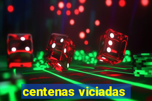centenas viciadas