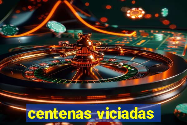 centenas viciadas