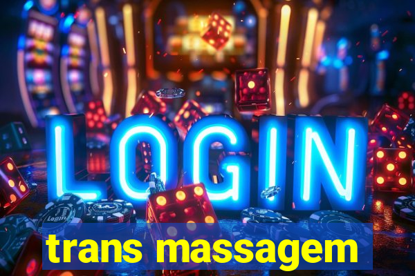 trans massagem