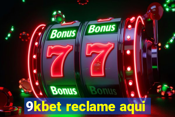 9kbet reclame aqui