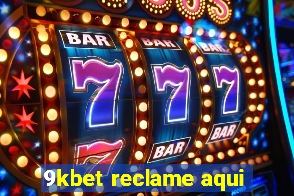 9kbet reclame aqui