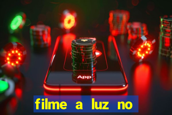 filme a luz no fim do mundo completo dublado