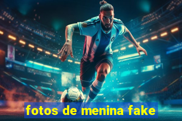 fotos de menina fake