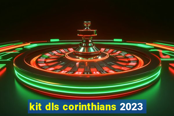 kit dls corinthians 2023