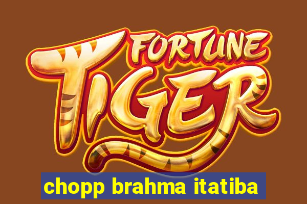 chopp brahma itatiba