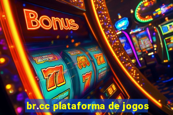 br.cc plataforma de jogos