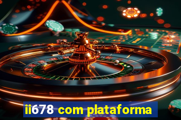 ii678 com plataforma