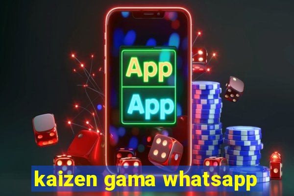 kaizen gama whatsapp
