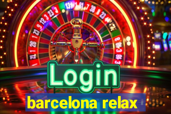barcelona relax