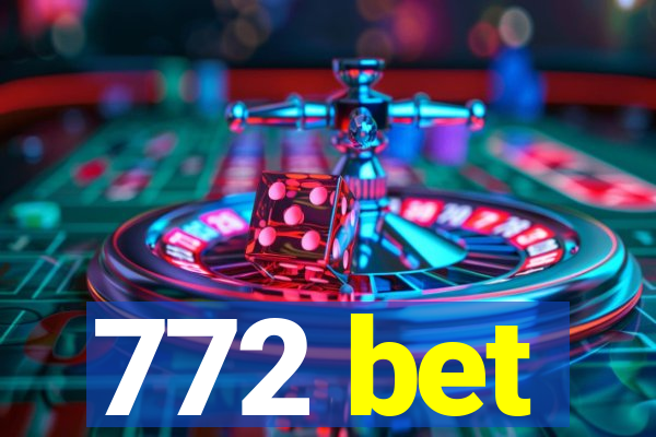 772 bet